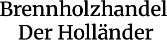 Brennholzhandel Der Holländer